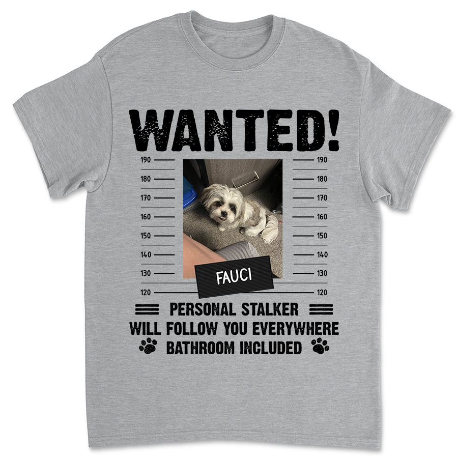 Follow You Everywhere - Personalized Custom Unisex T-shirt