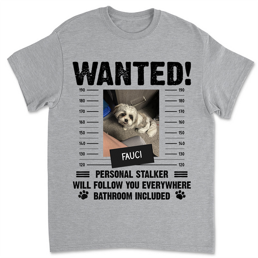 Follow You Everywhere - Personalized Custom Unisex T-shirt