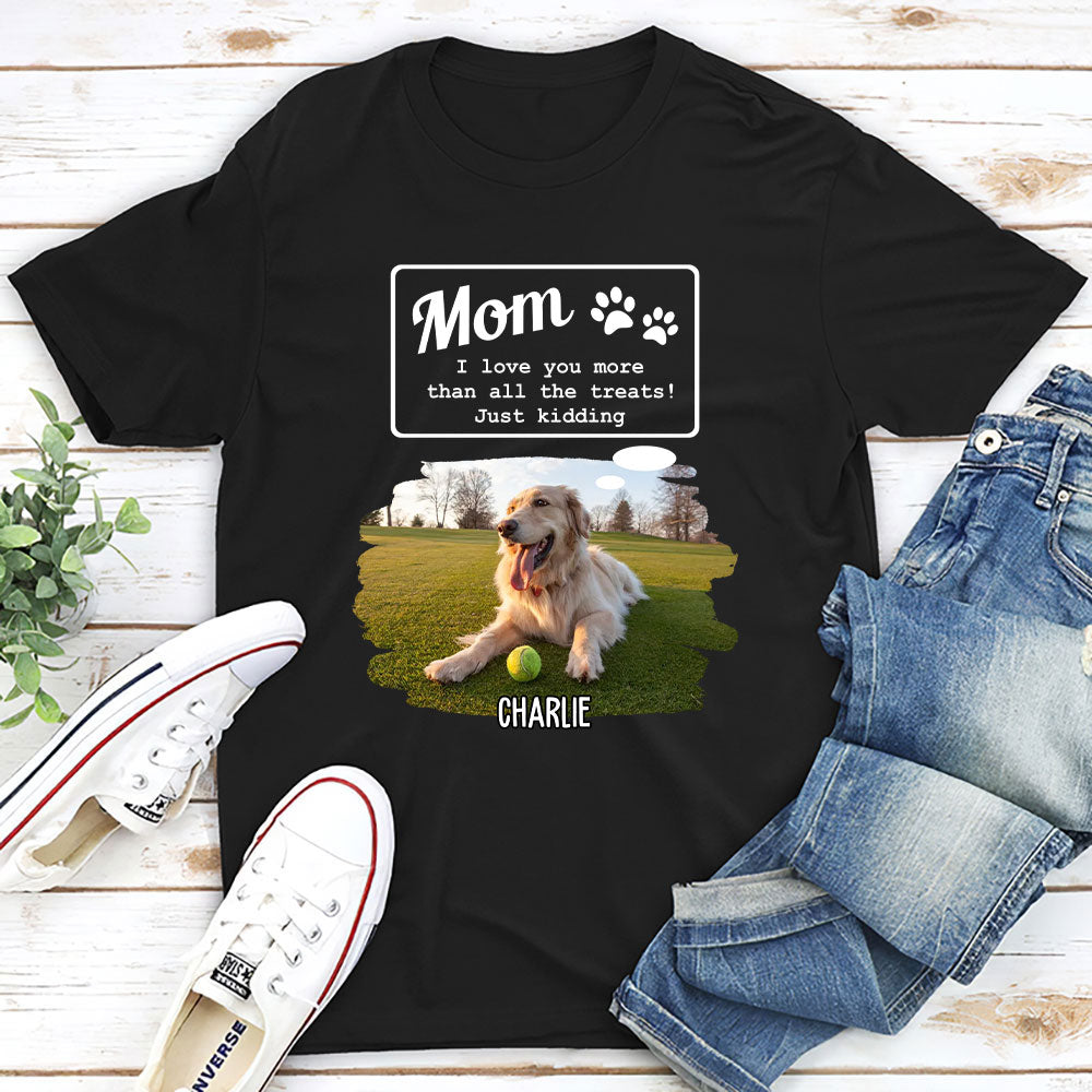 Love Mom Than Treats - Personalized Custom Unisex T-shirt