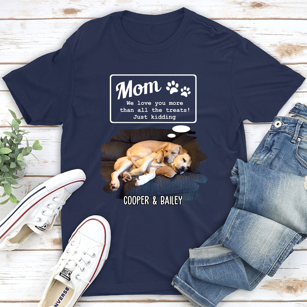 Love Mom Than Treats - Personalized Custom Unisex T-shirt