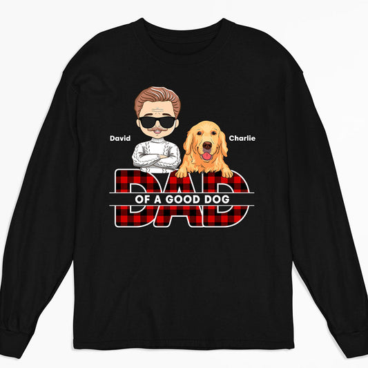 Dad Of Good Dogs - Personalized Custom Long Sleeve T-shirt