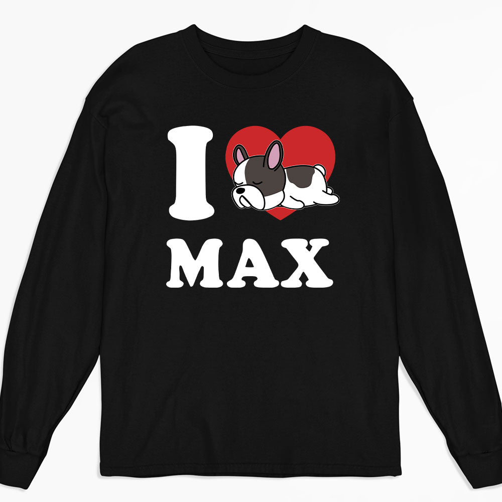 I Love My Dog - Personalized Custom Long Sleeve T-shirt