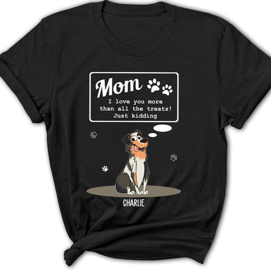 Love Mom Than Treats - Personalized Custom Women's T-shirt