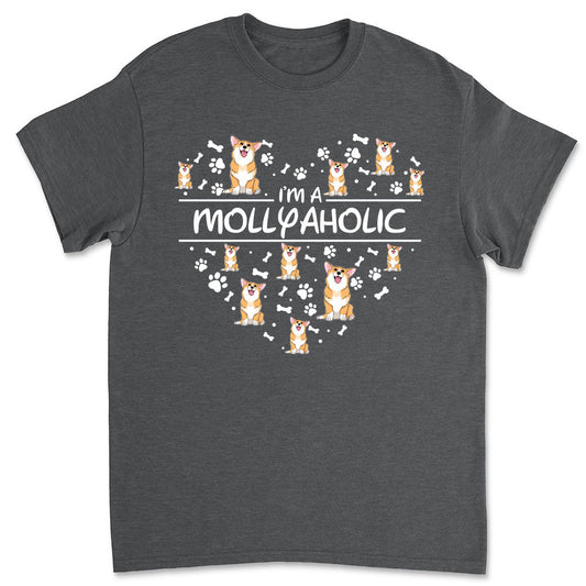 I‘m A Dogaholic - Personalized Custom Unisex T-shirt