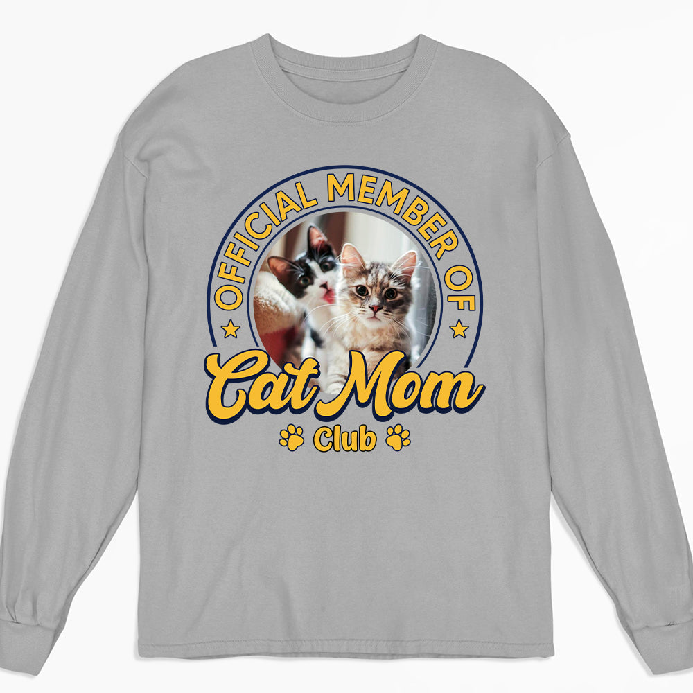 Member Of Cat Mom Club Photo - Personalized Custom Long Sleeve T-shirt