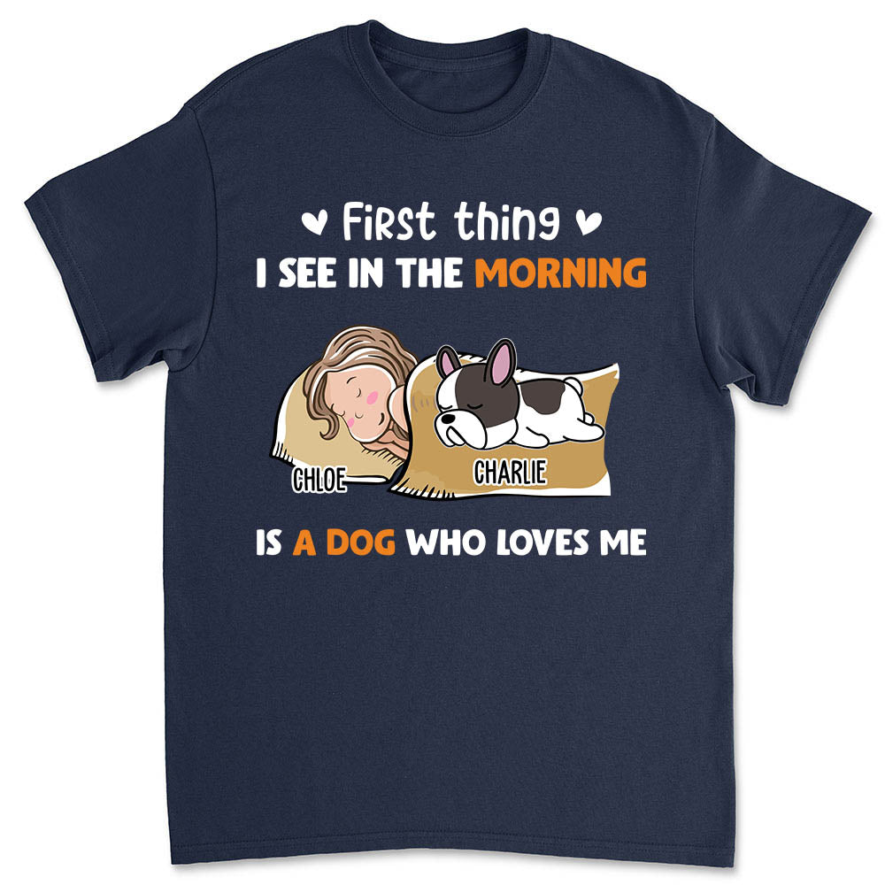 Morning First Thing 2 - Personalized Custom Unisex T-shirt