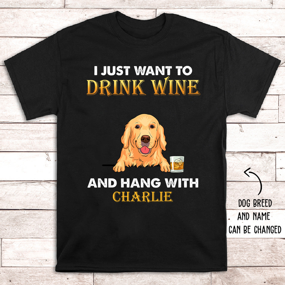 Drink Wine And Hang With Dog 1 - Personalized Custom Unisex T-shirt
